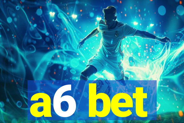 a6 bet